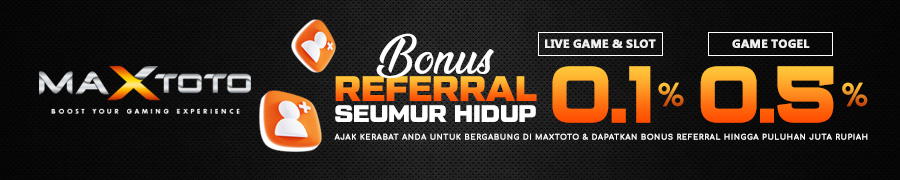 MaxToto Bonus Referral